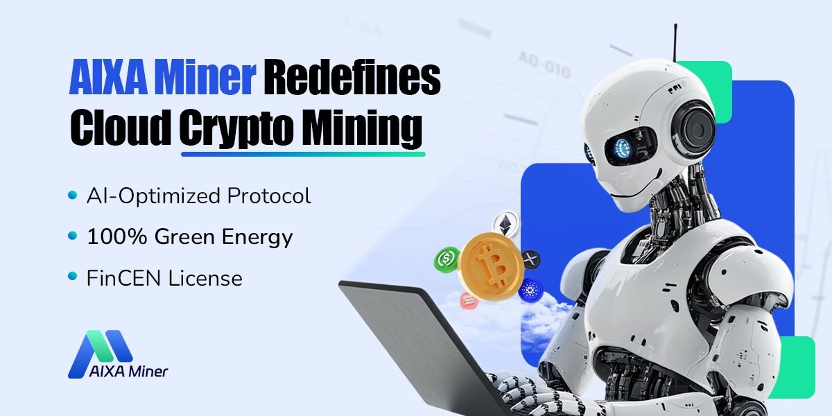 AIXA Miner Redefines Cloud Crypto Mining with AI-Optimized Protocol, 100% Green Energy, & FinCEN License