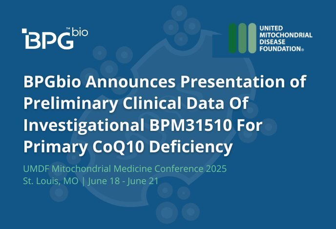BPGbio Announces Presentation of Preliminary Clinical Data of Investigational BPM31510 for Primary CoQ10 Deficiency