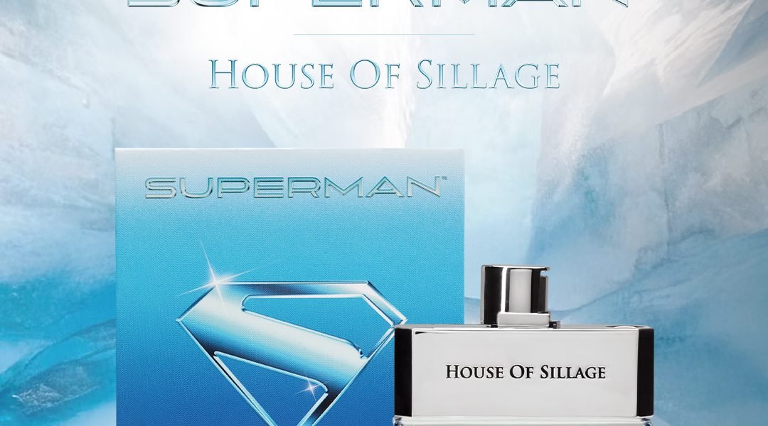 House of Sillage Unveils “Superman”—A Fragrance that Honors the Duality of a Hero