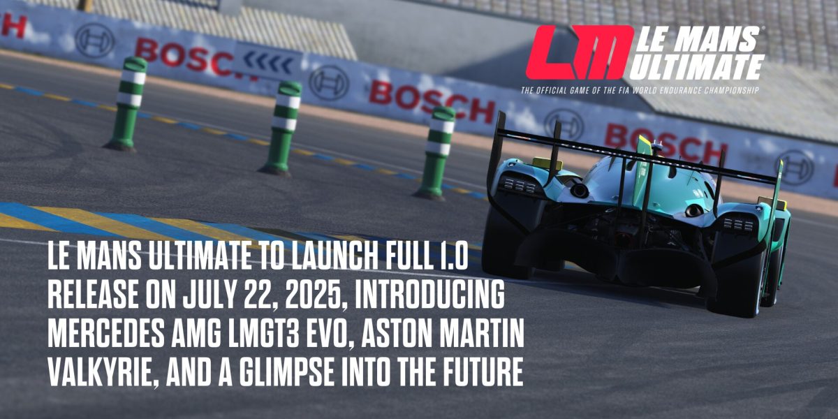 Le Mans Ultimate to Launch Full 1.0 Release on July 22, 2025, Introducing Mercedes AMG LMGT3 Evo, Aston Martin Valkyrie, and a Glimpse Into the Future