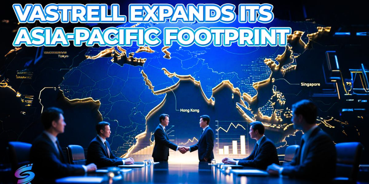 Vastrell Securities Strengthens Asia-Pacific Presence with Enhanced Localized Financial Services
