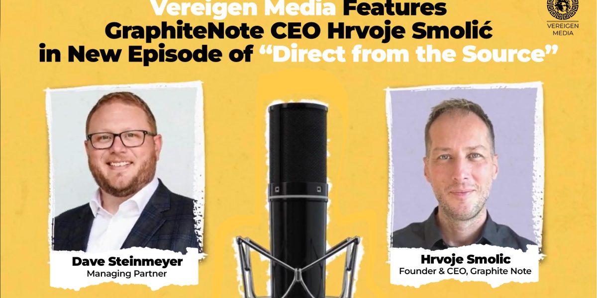 Vereigen Media Features GraphiteNote CEO Hrvoje Smolić in New Episode of “Direct from the Source”