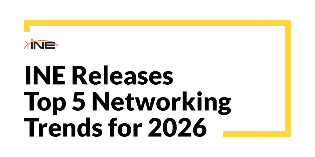 INE Releases Top 5 Networking Trends of 2026