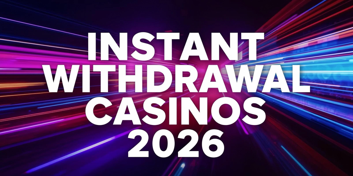 Instant Withdrawal & Payout Casinos for 2026