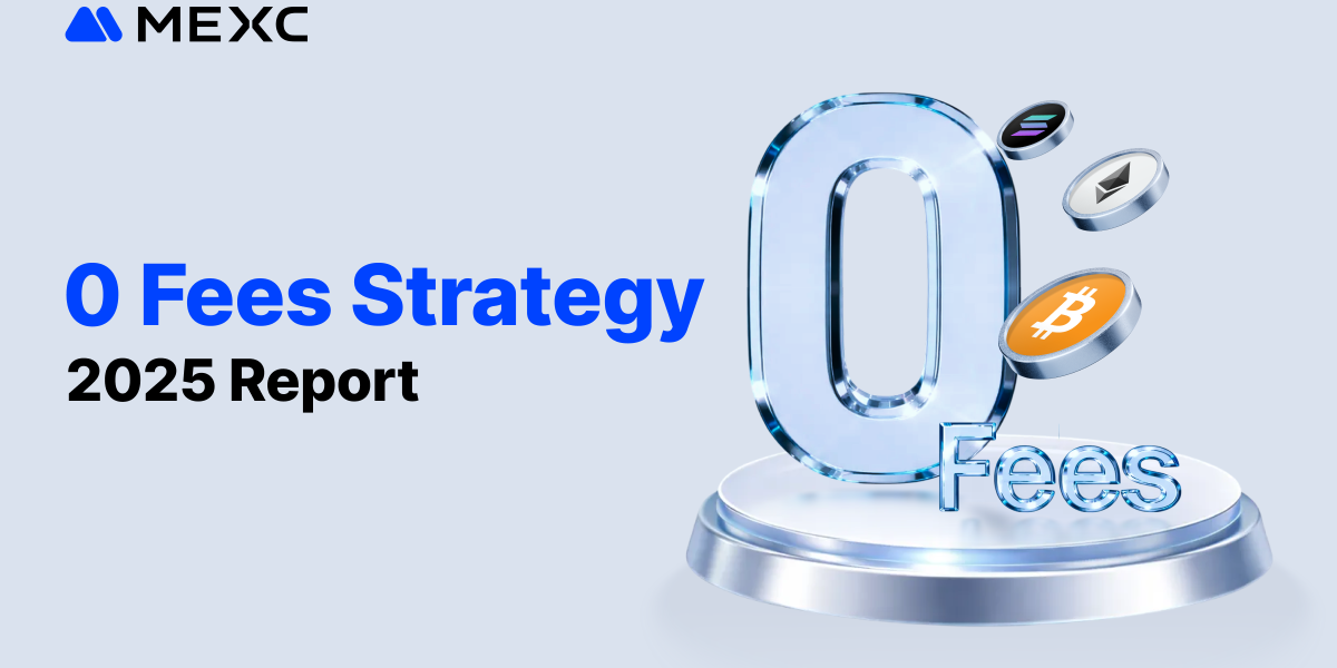 MEXC 2025 Report: Zero-Fee Strategy Delivers $1.1B in User Savings, Capturing Leading Market Share
