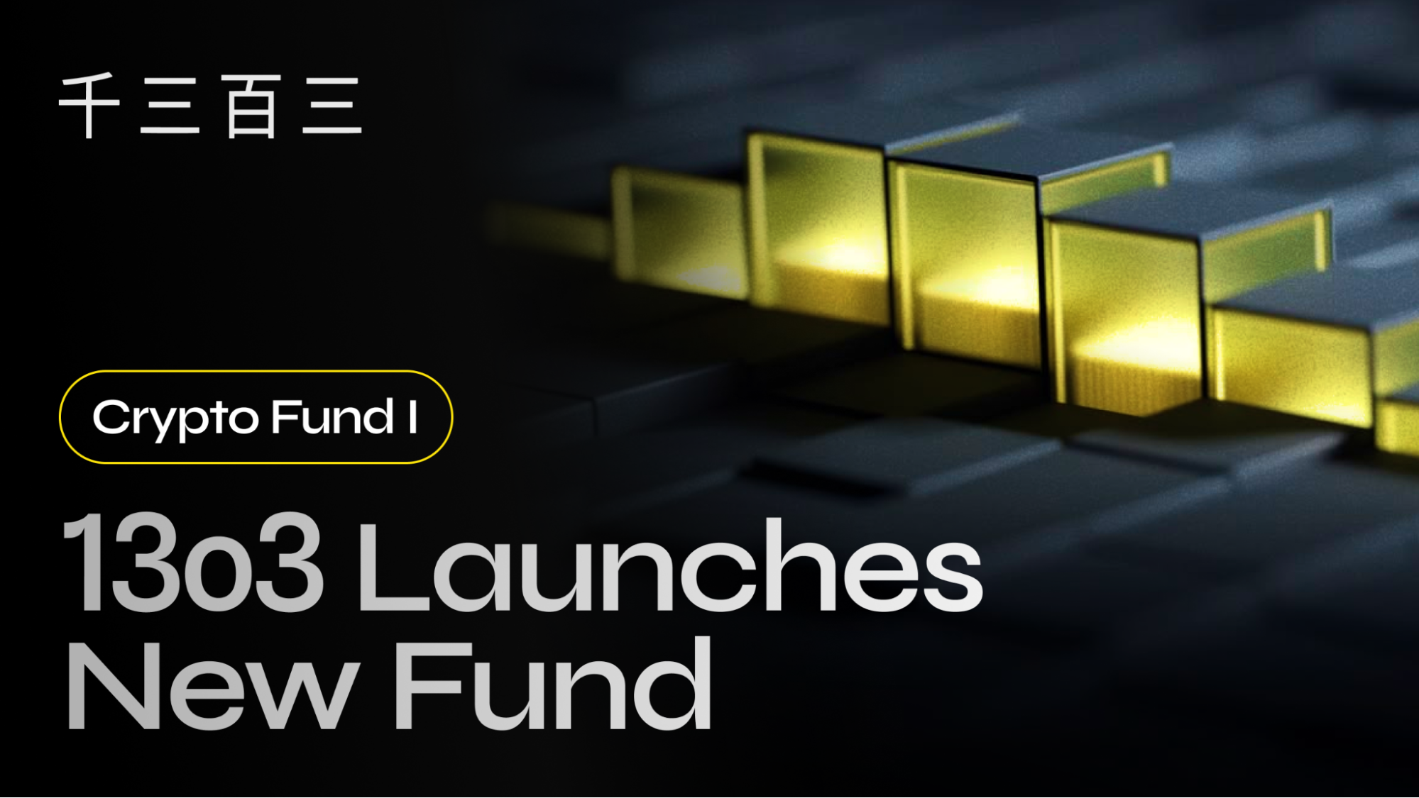 13o3 Announces the Launch of Crypto Fund I and Initiates Discussions with Partners for Its Financing