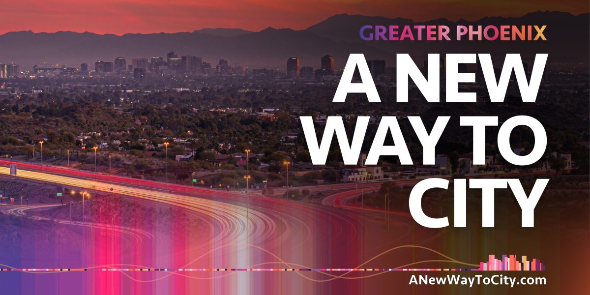 A New Way to City launches to elevate stories and perception of Greater Phoenix
