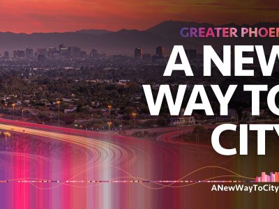 A New Way to City launches to elevate stories and perception of Greater Phoenix