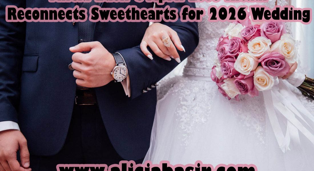 Alicia Basir’s April Love Ritual Reconnects Sweethearts for 2026 Wedding