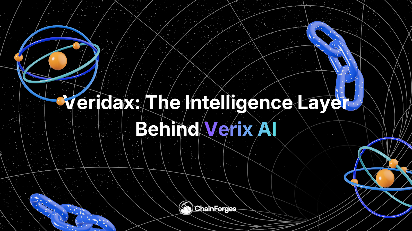 ChainForges Introduces Veridax: A New Intelligence Layer for Web3 Infrastructure