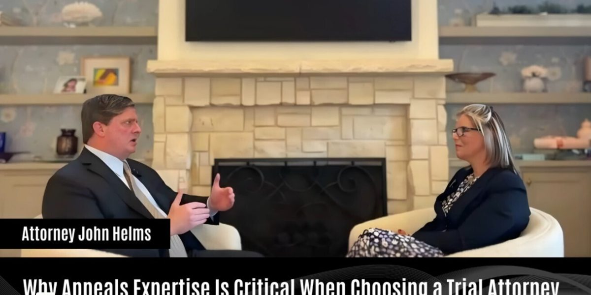 Dallas Criminal Appeals Lawyer John Helms Explains Why Appeals Expertise Is the Most Overlooked Factor When Choosing a Trial Attorney