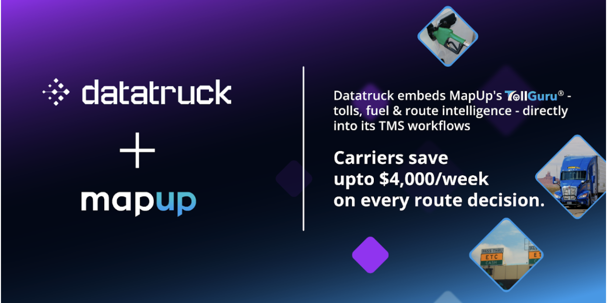 Datatruck Embeds MapUp's TollGuru® Route Intelligence Into Carrier Dispatch, Cutting Toll and Fuel Costs at Every Load