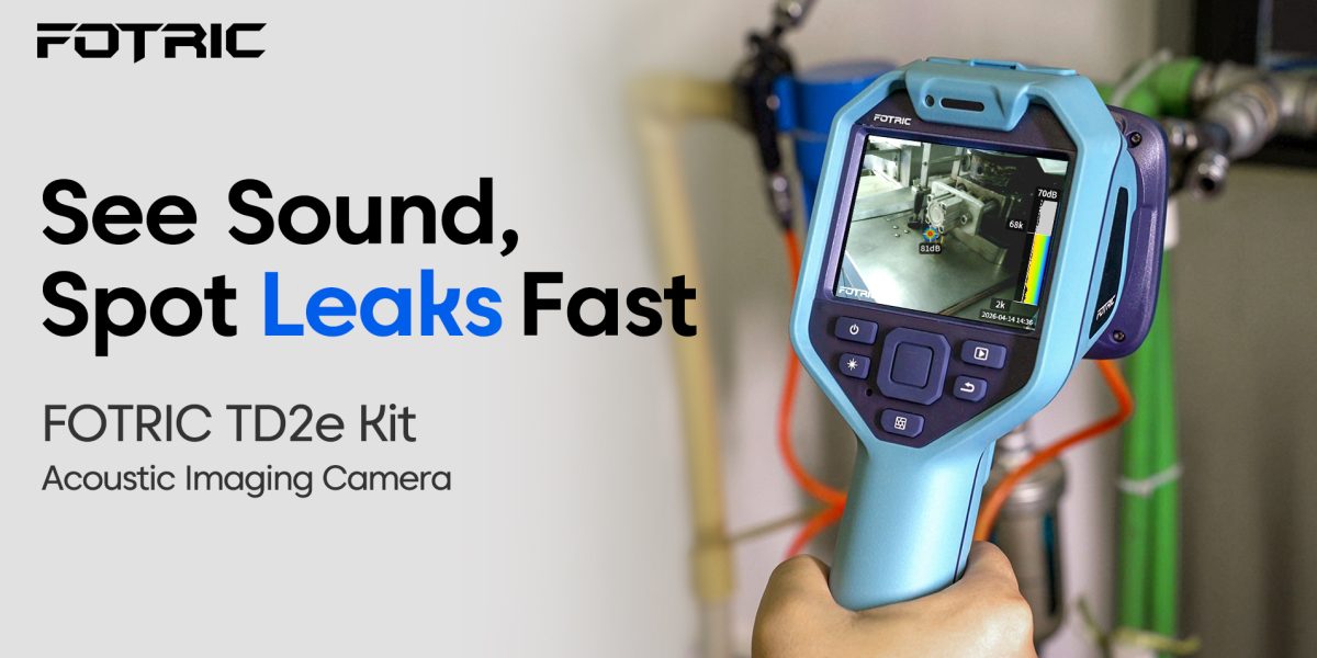FOTRIC Launches TD2e Kit Acoustic Imaging Camera: 64-Mic Compressed Air Leak Detection with Fully Equipped Field-Ready Kit