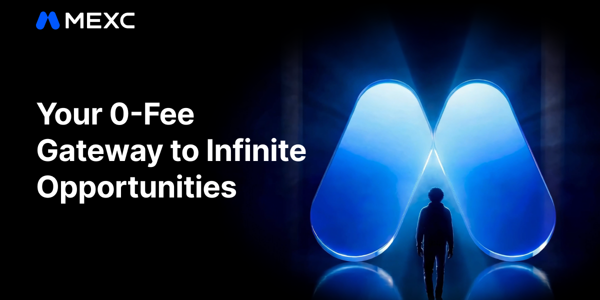 MEXC Brand Upgrade: Infinite Opportunities with 0 Fees