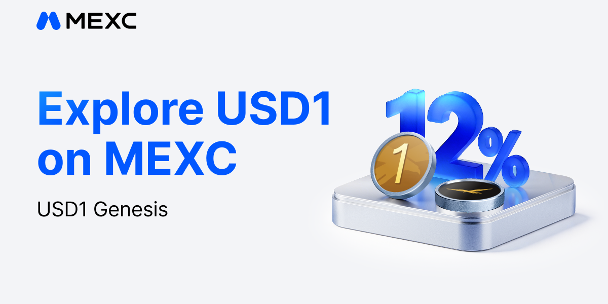 MEXC Launches USD1 Earn Event, Offering Up to 12% APR on Both Fixed-Term and Holding Rewards
