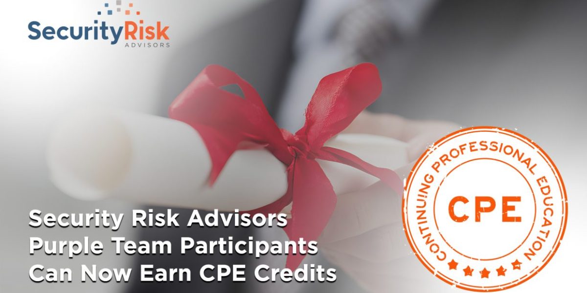 Security Risk Advisors Purple Team Participants Can Now Earn CPE Credits
