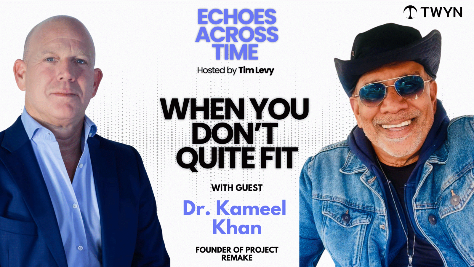 Tim Levy and Dr. Kameel Khan Discuss Identity, Belonging and Rehabilitation On Echoes Across Time.