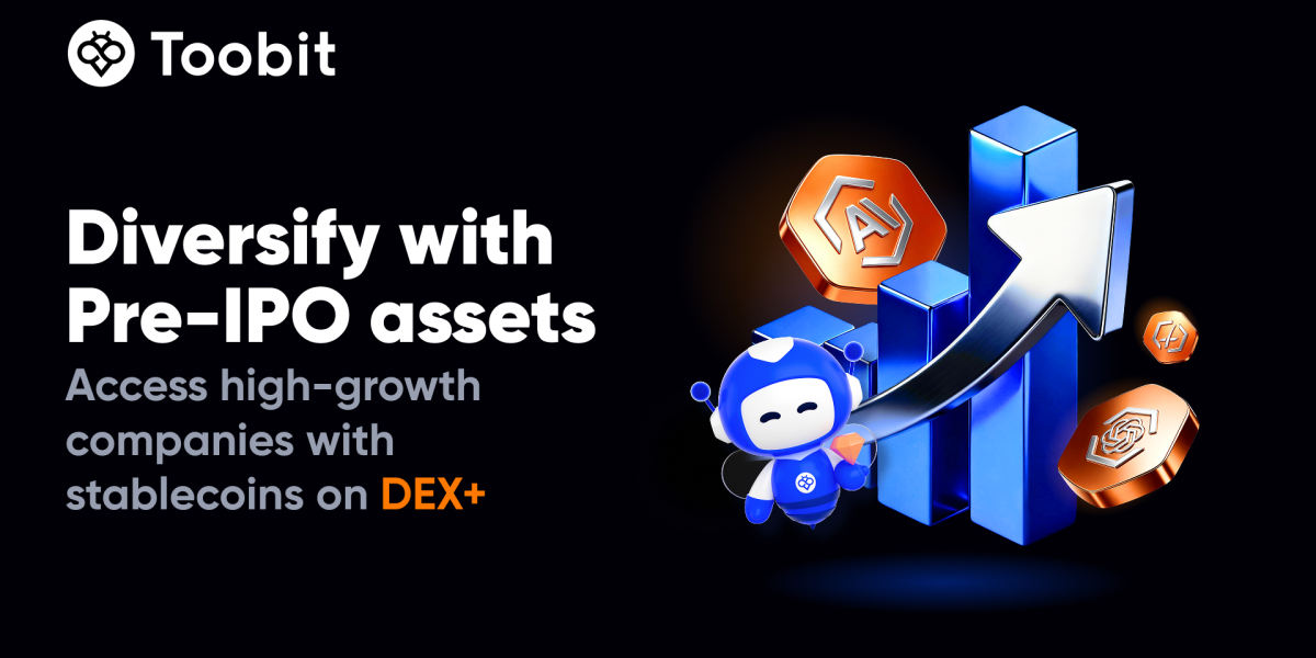 Toobit DEX+ Lists Pre-IPO Assets for 24/7 Stablecoin-Settled Trading