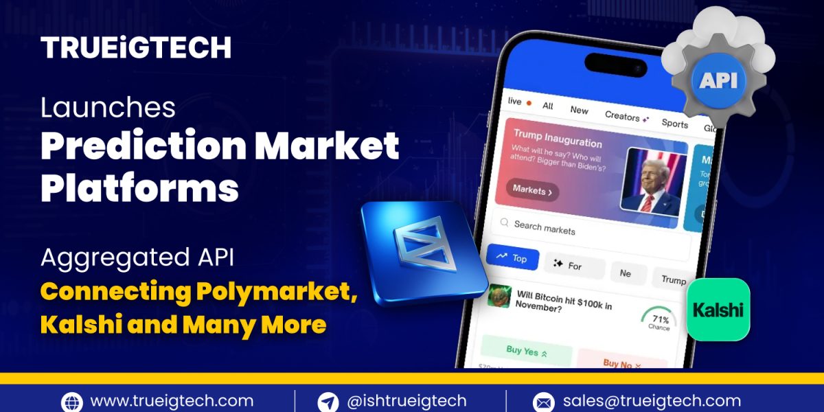 TRUEiGTECH Launches Prediction Market Platform Aggregated API, Connecting Polymarket, Kalshi and Many More