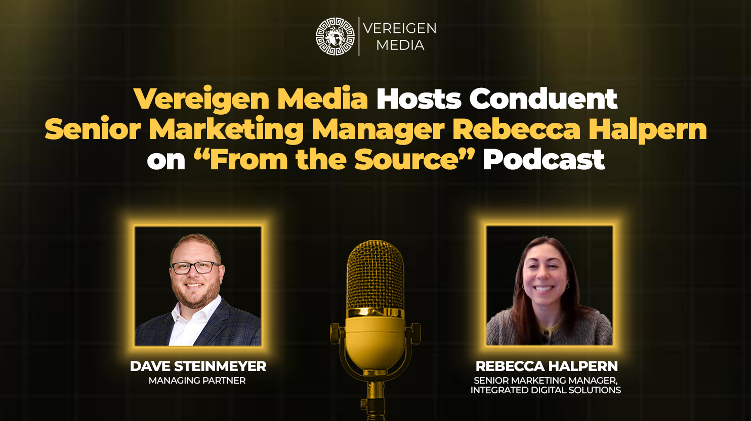 Vereigen Media Hosts Conduent Senior Marketing Manager Rebecca Halpern on "From the Source" Podcast