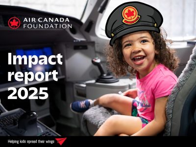 Air Canada Foundation Publishes 2025 Impact Report on Advancing the Health and Well-Being of Children and Youth Across Canada