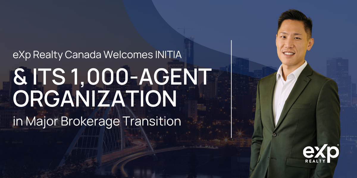 eXp Realty Canada Welcomes INITIA and Its 1,000-Agent Organization in Major Brokerage Transition