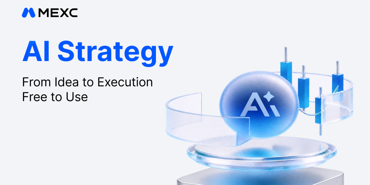 MEXC Launches AI Strategy, Advancing Its End-to-End AI Trading Ecosystem