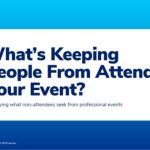 New Freeman Trends Report Highlights Innovative Research on Why Potential Attendees Don't Attend Conferences and Trade Shows and What Will Bring Them Back
