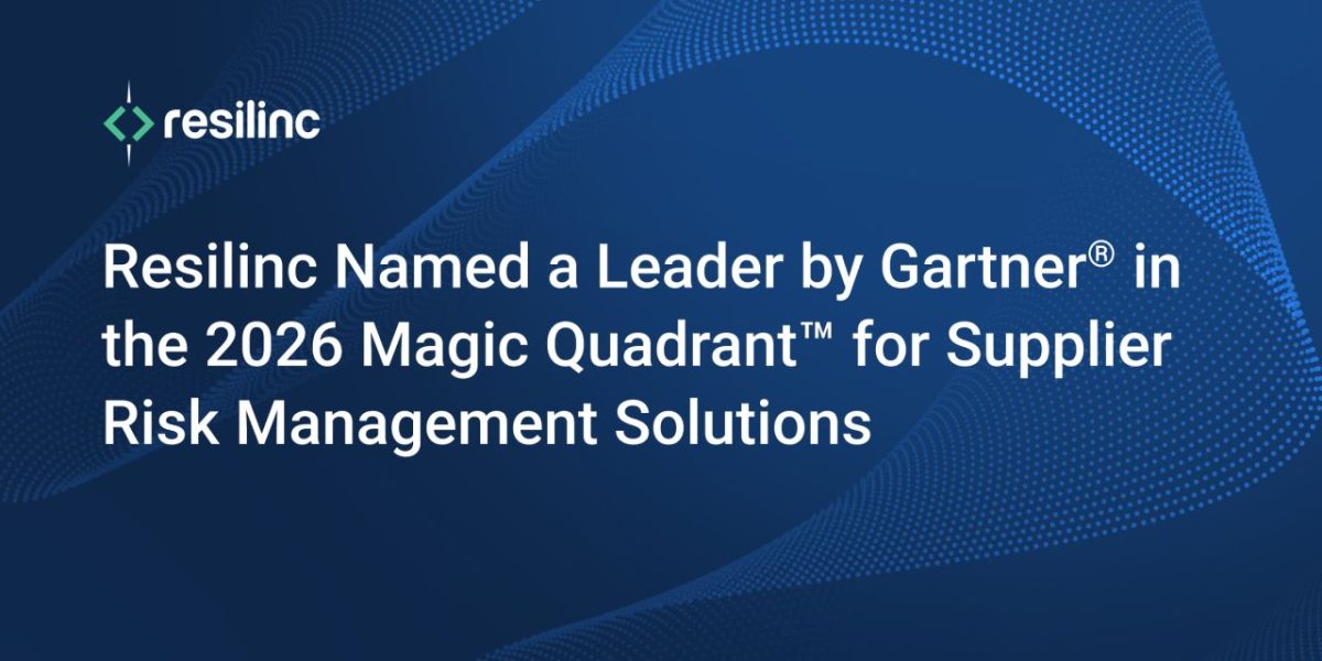 Resilinc Named a Leader in 2026 Gartner® Magic Quadrant™ for Supplier Risk Management Solutions