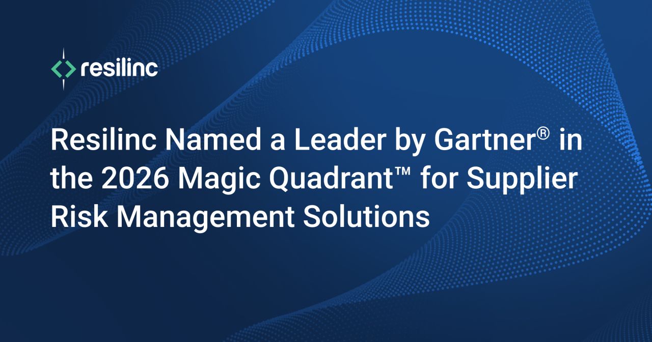 Resilinc Named a Leader in 2026 Gartner® Magic Quadrant™ for Supplier Risk Management Solutions