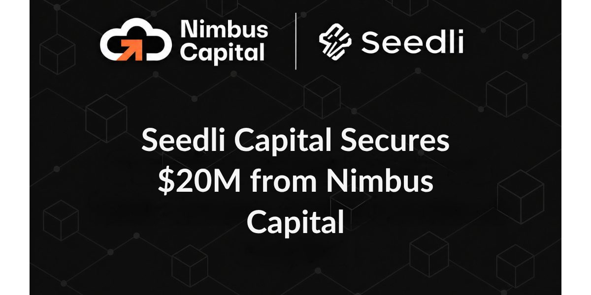 Seedli Capital Secures $20 Million from Nimbus Capital to Accelerate Global Exposure to Tokenized RWAs