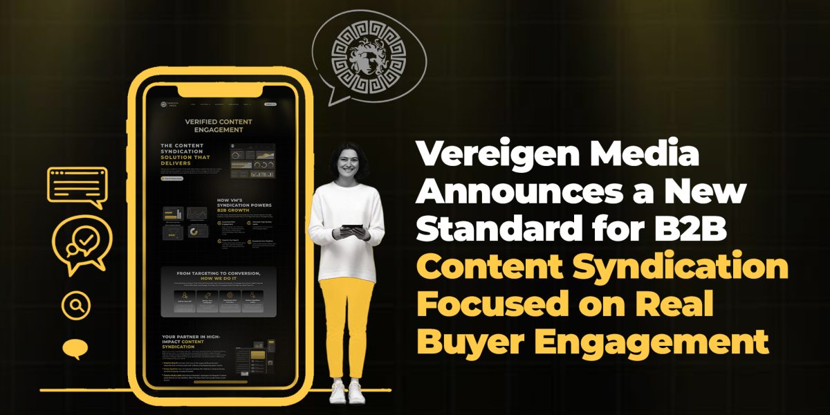 Vereigen Media Announces a New Standard for B2B Content Syndication Focused on Real Buyer Engagement