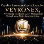 Veyrion Laxentum Capital Launches VEYRONEX, Advancing Intelligent Asset Management Through an AI-Native Cognitive System