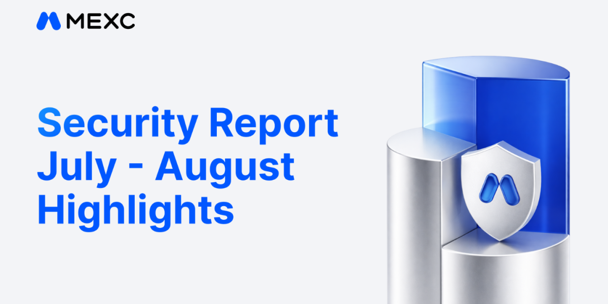 MEXC Releases July–August Security Report: Over 38 Million USDT in Risk-Related Funds Intercepted, Futures Insurance Fund Reaches 792 Million USDT